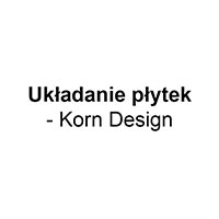 Korn Design - Układanie gresu i płytek ceramicznych
