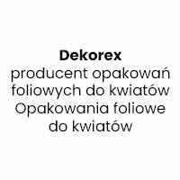 Dekorex producent opakowań foliowych do kwiatów Opakowania foliowe do kwiatów - Opakowania foliowe